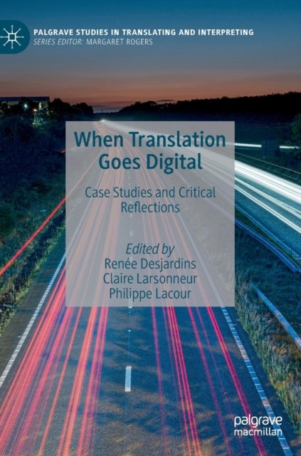 When Translation Goes Digital - Case Studies and Critical Reflections