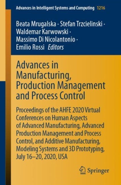 Advances in Manufacturing, Production Management and Process Control - Proceedings of the AHFE 2020 Virtual Conferences on Human Aspects of Advanced Manufacturing, Advanced Production Management and Process Control, and Additive Manufacturing, Modeling Systems and 3D Prototyping, July 16–20, 2020, USA