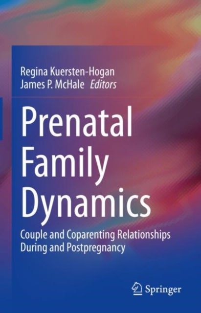 Prenatal Family Dynamics - Couple and Coparenting Relationships During and Postpregnancy
