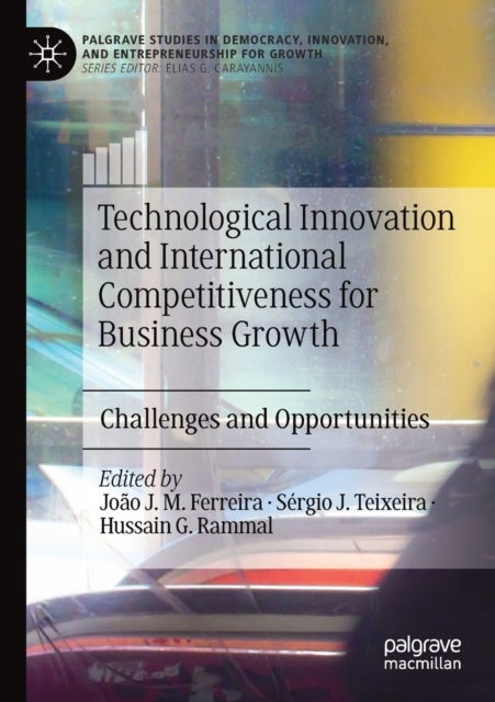 Technological Innovation and International Competitiveness for Business Growth - Challenges and Opportunities