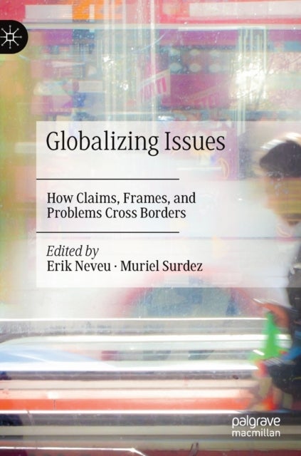Globalizing Issues - How Claims, Frames, and Problems Cross Borders