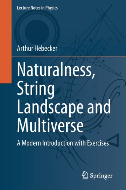 Naturalness, String Landscape and Multiverse - A Modern Introduction with Exercises