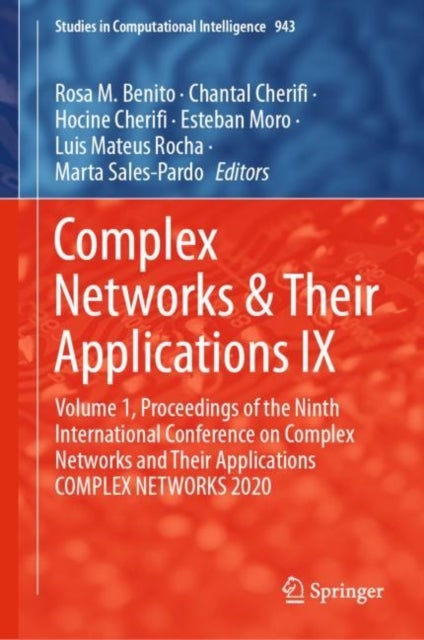 Complex Networks & Their Applications IX - Volume 1, Proceedings of the Ninth International Conference on Complex Networks and Their Applications COMPLEX NETWORKS 2020
