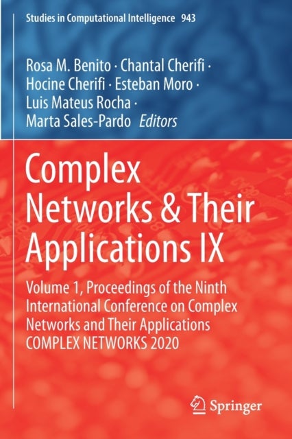 Complex Networks & Their Applications IX - Volume 1, Proceedings of the Ninth International Conference on Complex Networks and Their Applications COMPLEX NETWORKS 2020