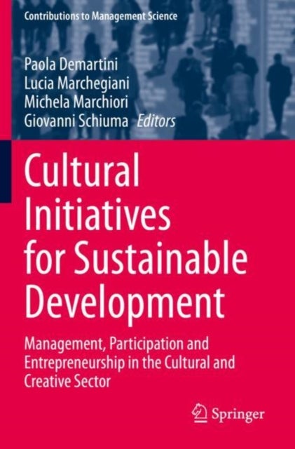 Cultural Initiatives for Sustainable Development - Management, Participation and Entrepreneurship in the Cultural and Creative Sector