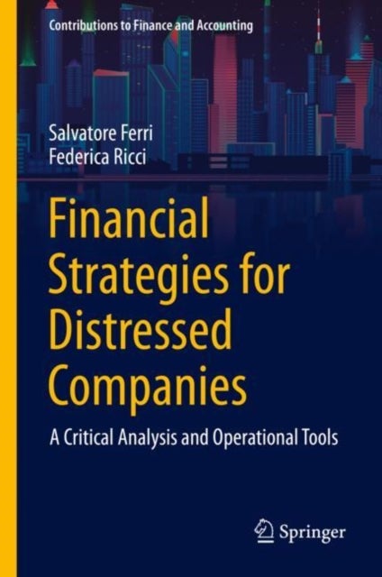 Financial Strategies for Distressed Companies - A Critical Analysis and Operational Tools
