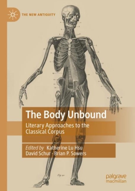 The Body Unbound - Literary Approaches to the Classical Corpus