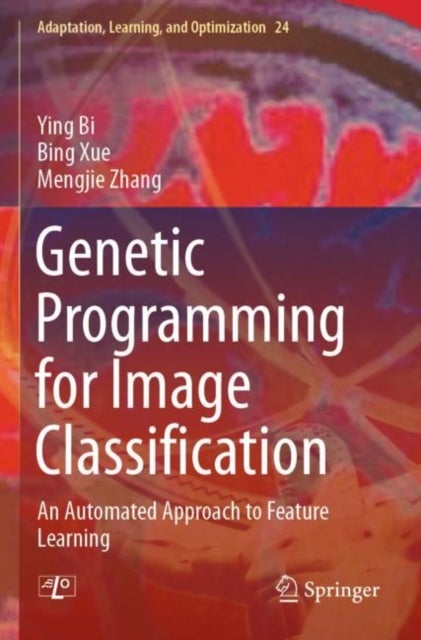 Genetic Programming for Image Classification - An Automated Approach to Feature Learning