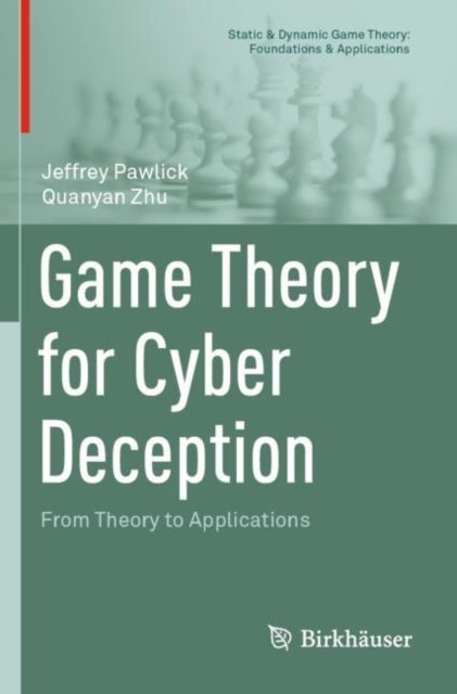 Game Theory for Cyber Deception - From Theory to Applications