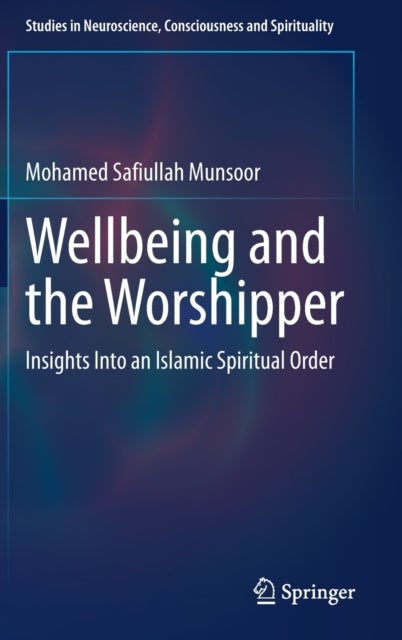 Wellbeing and the Worshipper - Insights Into an Islamic Spiritual Order