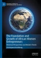 The Foundation and Growth of African Women Entrepreneurs