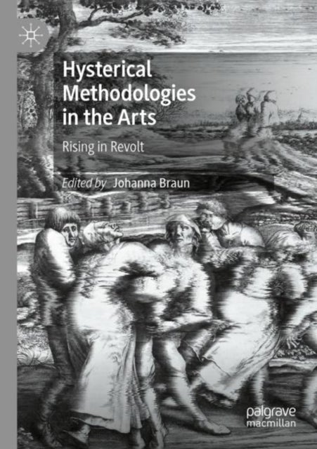Hysterical Methodologies in the Arts - Rising in Revolt