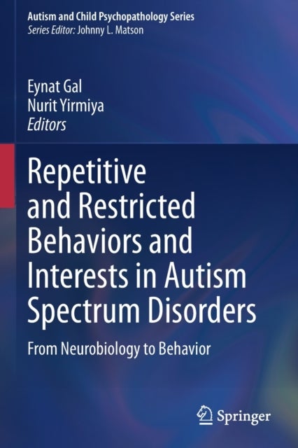 Repetitive and Restricted Behaviors and Interests in Autism Spectrum Disorders - From Neurobiology to Behavior