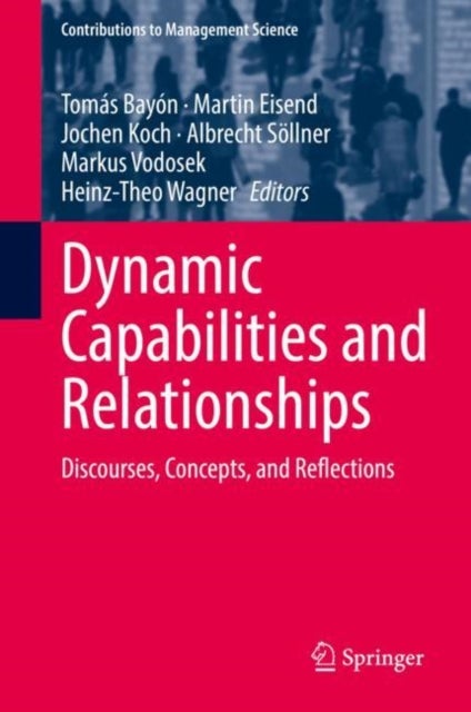 Dynamic Capabilities and Relationships - Discourses, Concepts, and Reflections