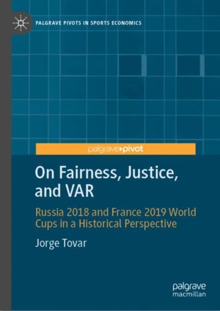 On Fairness, Justice, and VAR - Russia 2018 and France 2019 World Cups in a Historical Perspective