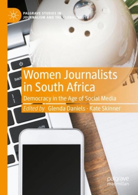 Women Journalists in South Africa - Democracy in the Age of Social Media
