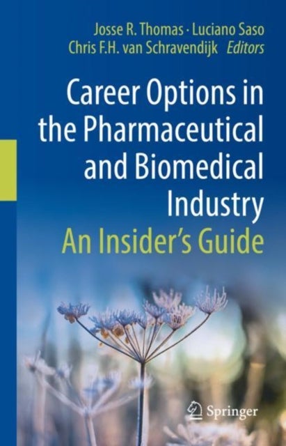Career Options in the Pharmaceutical and Biomedical Industry - An Insider’s Guide