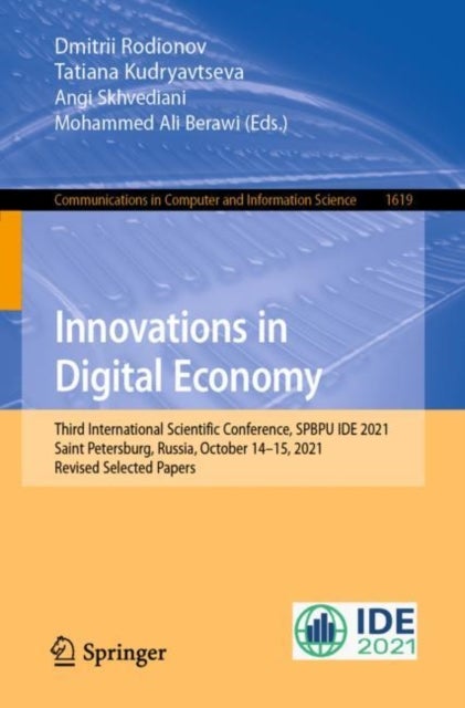 Innovations in Digital Economy - Third International Scientific Conference, SPBPU IDE 2021, Saint Petersburg, Russia, October 14–15, 2021, Revised Selected Papers