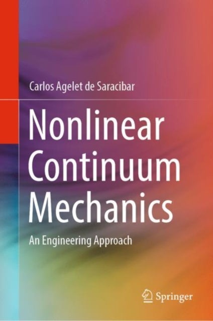 Nonlinear Continuum Mechanics - An Engineering Approach
