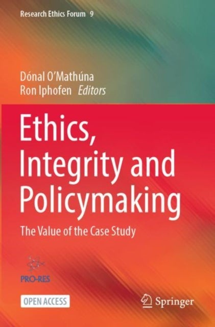 Ethics, Integrity and Policymaking - The Value of the Case Study