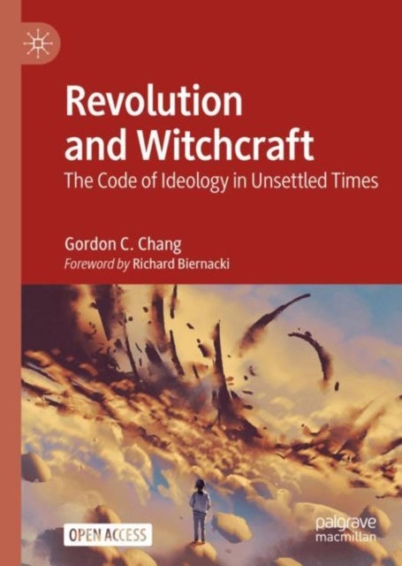 Revolution and Witchcraft - The Code of Ideology in Unsettled Times