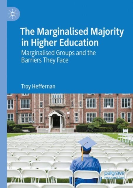 The Marginalised Majority in Higher Education - Marginalised Groups and the Barriers They Face