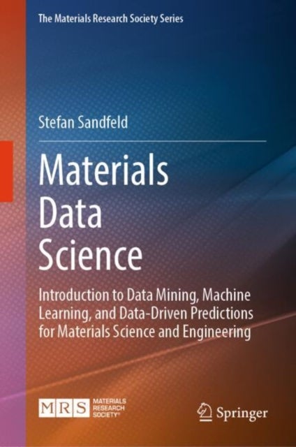 Materials Data Science - Introduction to Data Mining, Machine Learning, and Data-Driven Predictions for Materials Science and Engineering