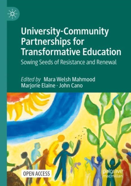 University-community Partnerships for Transformative Education - Sowing Seeds of Resistance and Renewal