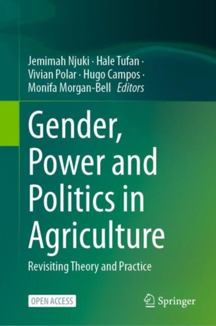 Gender, Power and Politics in Agriculture - Revisiting Theory and Practice