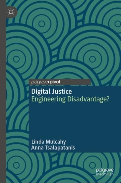 Digital Justice - Engineering Disadvantage?