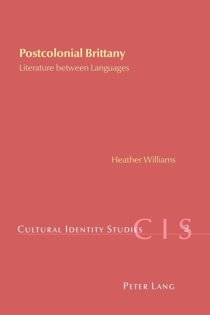 Postcolonial Brittany - Literature between Languages