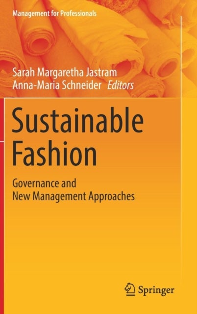 Sustainable Fashion - Governance and New Management Approaches