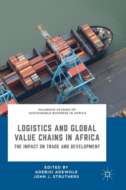 Logistics and Global Value Chains in Africa - The Impact on Trade and Development
