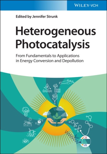 Heterogeneous Photocatalysis – From Fundamentals to Applications in Energy Conversion and Depollution - From Fundamentals to Applications in Energy Conversion and Depollution