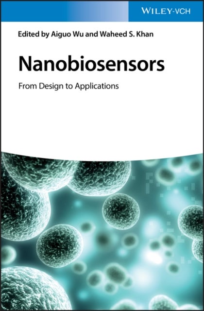 Nanobiosensors – From Design to Applications - From Design to Applications