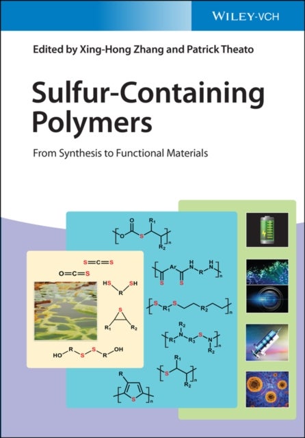 Sulfur–Containing Polymers – From Synthesis to Functional Materials - From Synthesis to Functional Materials
