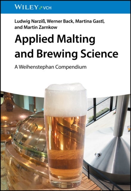Applied Malting and Brewing Science – A Weihenstephan Compendium - A Weihenstephan Compendium