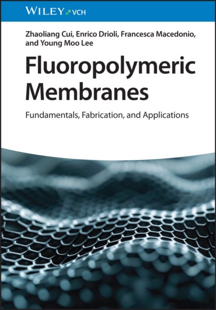 Fluoropolymeric Membranes - Fundamentals, Fabrication, and Applications