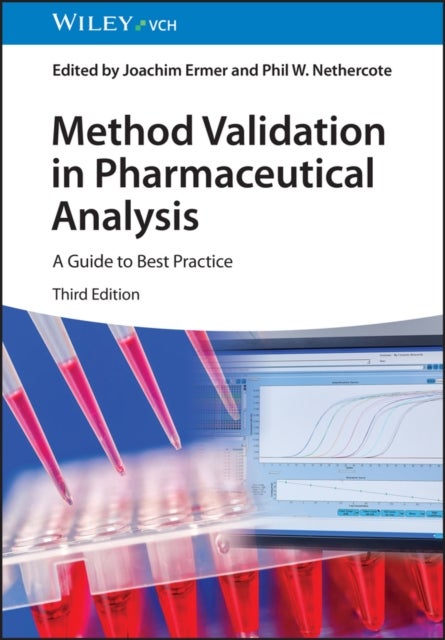 Method Validation in Pharmaceutical Analysis 3e – A Guide to Best Practice - A Guide to Best Practice