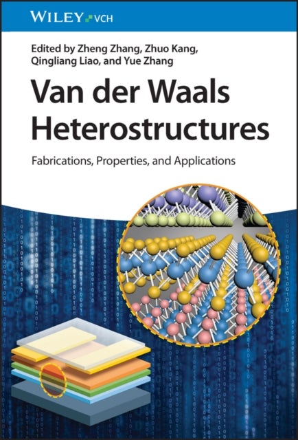 Van der Waals Heterostructures - Fabrications, Properties, and Applications