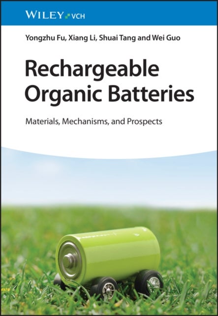 Rechargeable Organic Batteries - Materials, Mechanisms, and Prospects