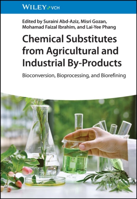 Chemical Substitutes from Agricultural and Industrial By-Products - Bioconversion, Bioprocessing, and Biorefining