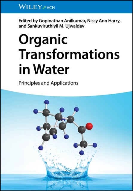 Organic Transformations in Water – Principles and Applications - Principles and Applications