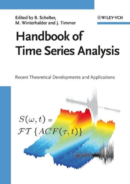 Handbook of Time Series Analysis – Recent Theoretical Developments and Applications - Recent Theoretical Developments and Applications
