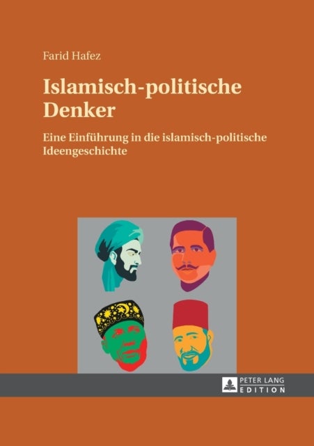 Islamisch-politische Denker - Eine Einfuehrung in die islamisch-politische Ideengeschichte