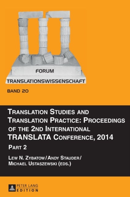 Translation Studies and Translation Practice: Proceedings of the 2nd International TRANSLATA Confere - Part 2