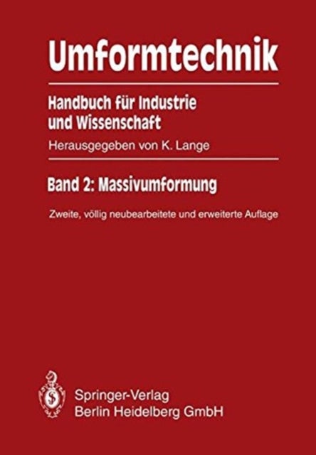 Umformtechnik Handbuch für Industrie und Wissenschaft - Band 2: Massivumformung