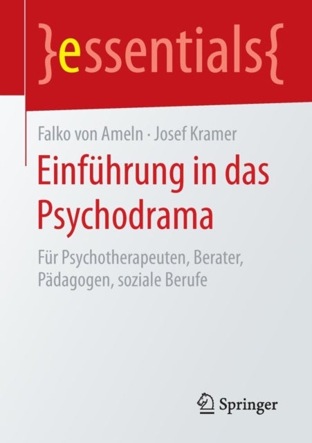 Einführung in das Psychodrama - Fur Psychotherapeuten, Berater, Padagogen, soziale Berufe