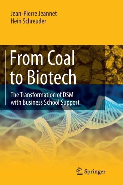 From Coal to Biotech - The Transformation of DSM with Business School Support
