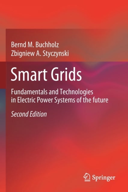 Smart Grids - Fundamentals and Technologies in Electric Power Systems of the future